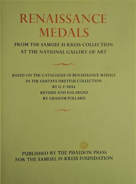SAMUEL H. KRESS COLLECTION BY JOHN POPE-HENNESSY PHAIDON, 6 VOLL.  - Asta MEDAGLIE DI VENEZIA. MONETE E MEDAGLIE IN ORO ESTERE - Associazione Nazionale - Case d'Asta italiane