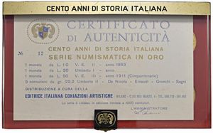 SERIE NUMISMATICA IN ORO PER I CENTO ANNI DI STORIA ITALIANA COMPOSTA DA TRE MONETE (50 LIRE 1911, 20 LIRE 1880, 10 LIRE 1863) E CINQUE MEDAGLIE (UMBERTO I, DE NICOLA, EINAUDI, GRONCHI E SEGNI) IN ASTUCCIO E CERTIFICATO DI EMISSIONE N. 12 (MINTAGE 1.000)  - Asta MEDAGLIE DI VENEZIA. MONETE E MEDAGLIE IN ORO ESTERE - Associazione Nazionale - Case d'Asta italiane