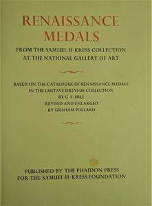SAMUEL H. KRESS COLLECTION BY JOHN POPE-HENNESSY PHAIDON, 6 VOLL.  - Asta MEDAGLIE DI VENEZIA. MONETE E MEDAGLIE IN ORO ESTERE - Associazione Nazionale - Case d'Asta italiane