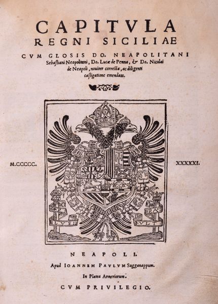 Sebastiani  Neapolitani : Capitula Regni Siciliae cum glossis Do. Neapolitani  - Asta Libri, Autografi e Stampe - Associazione Nazionale - Case d'Asta italiane
