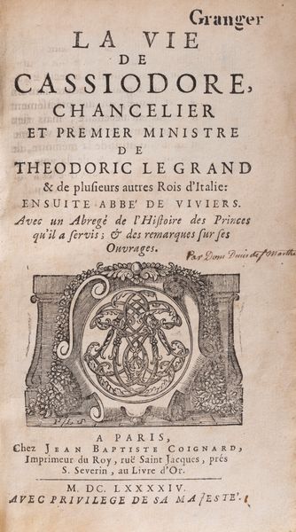 Denis de Sainte-Marthe : La vie de Cassiodore Chancelier et Premier Ministre de Theodoric Le Grand & de plusieurs Rois d'Italie.  - Asta Libri, Autografi e Stampe - Associazione Nazionale - Case d'Asta italiane