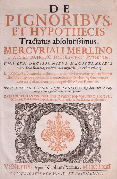 Mercurialis Merlinus : De Pignoribus et Hypothesis Tractatus absolutissimus.  - Asta Libri, Autografi e Stampe - Associazione Nazionale - Case d'Asta italiane