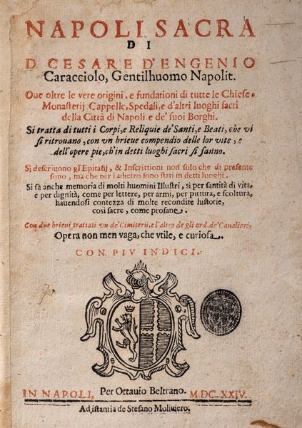 Carlo De Lellis : Napoli sacra - Parte seconda ovvero supplimento a Napoli Sacra. Ove oltre le vere origini, e fundationi di tutte le Chiese, Monasterij, Spedali, & altri luoghi sacri della Citt di Napoli, e suoi Borghi.  - Asta Libri, Autografi e Stampe - Associazione Nazionale - Case d'Asta italiane