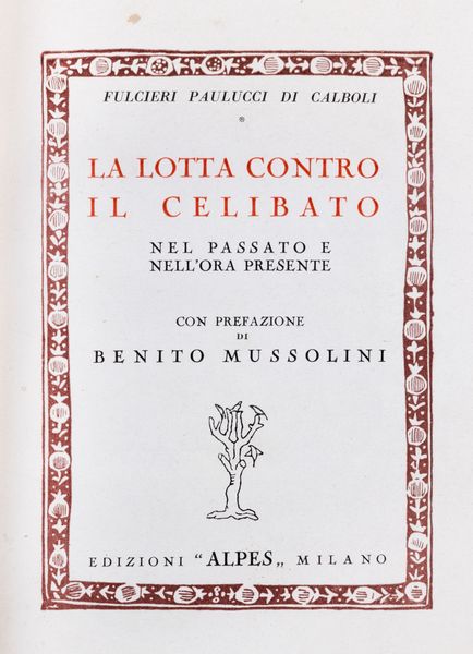 Mussolini, Benito, : La lotta contro il celibato  - Asta Libri, Autografi e Stampe - Associazione Nazionale - Case d'Asta italiane