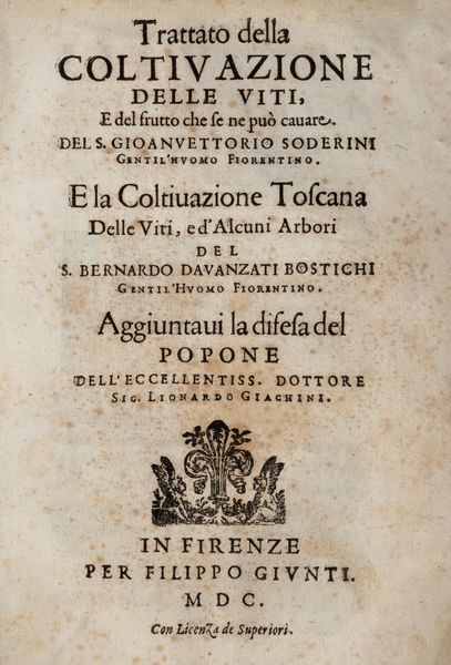 Giovanni Vittorio Soderini : Davanzati, Trattato della coltiuazione delle viti e del frutto che se ne pu cauare  - Asta Libri, Autografi e Stampe - Associazione Nazionale - Case d'Asta italiane