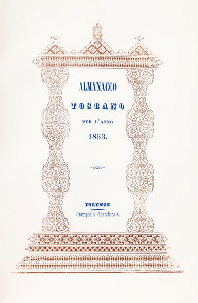 Almanacco toscano per l'anno 1853  - Asta Libri, Autografi e Stampe - Associazione Nazionale - Case d'Asta italiane