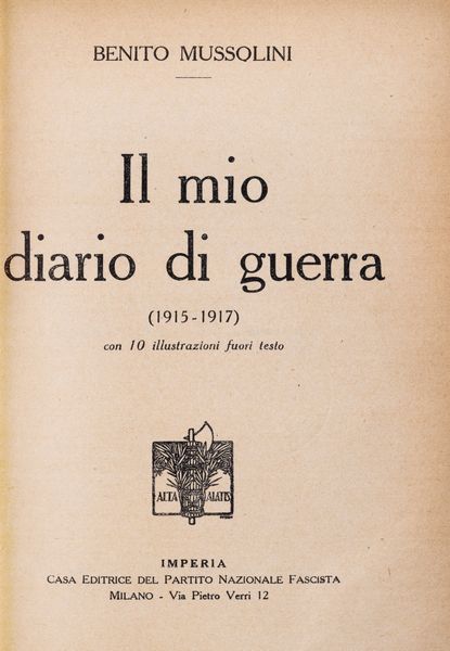 Mussolini, Benito : Il mio diario di guerra  - Asta Libri, Autografi e Stampe - Associazione Nazionale - Case d'Asta italiane