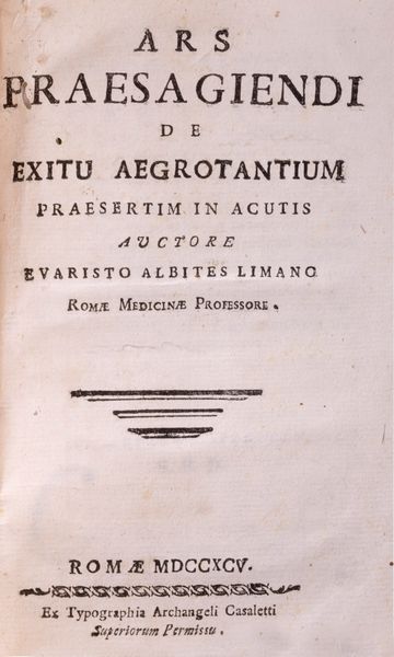 Evaristo Albites : Ars praesagiendi de exitu aegrotantum praesertim in acutis  - Asta Libri, Autografi e Stampe - Associazione Nazionale - Case d'Asta italiane