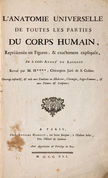 André  Du Laurent : L'anatomie universelle de toutes les parties du corps humain  - Asta Libri, Autografi e Stampe - Associazione Nazionale - Case d'Asta italiane