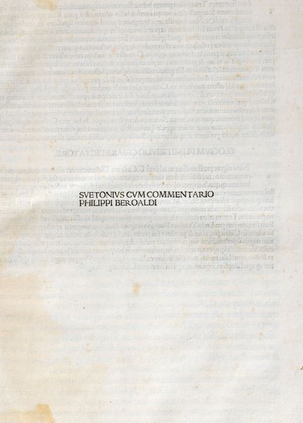 Svetonio : Vitae XII Caesarum. [Commentario] Philippus Beroaldus. Philippus Beroaldus: Epistola ad Hannibalem Bentivolum - Vita Suetonii - Appendix annotamentorum....  - Asta Libri, Autografi e Stampe - Associazione Nazionale - Case d'Asta italiane