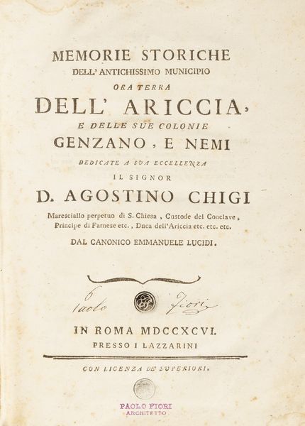 Lucidi, Emmanuele : Memorie storiche dell'antichissimo municipio ora terra dell'Ariccia, e delle sue colonie Genzano, e Nemi  - Asta Libri, Autografi e Stampe - Associazione Nazionale - Case d'Asta italiane