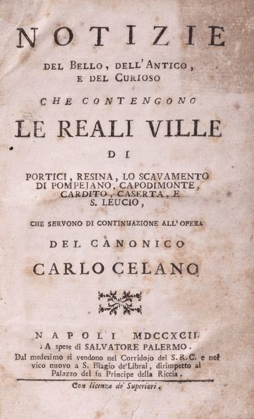 CARLO CELANO : Notizie del bello, dell'antico e del curioso che contengono le Regali Ville di Portici  - Asta Libri, Autografi e Stampe - Associazione Nazionale - Case d'Asta italiane