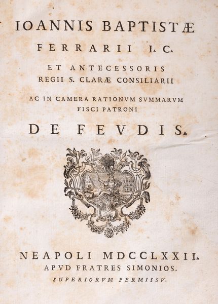GIOVANNI BATTISTA FERRARI : De feudis  - Asta Libri, Autografi e Stampe - Associazione Nazionale - Case d'Asta italiane