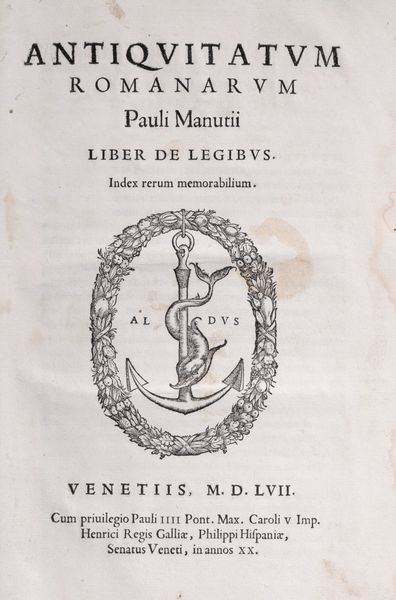 PAOLO MANUZIO : Antiquitatum romanarum. Liber de legibus. Index rerum memorabilium  - Asta Libri, Autografi e Stampe - Associazione Nazionale - Case d'Asta italiane