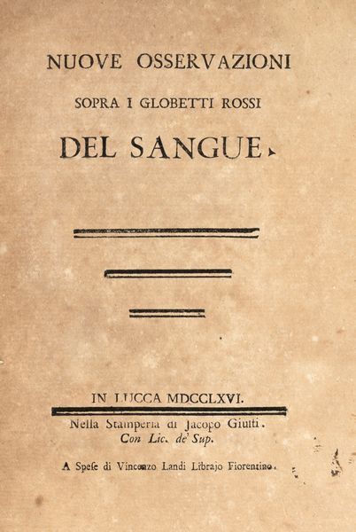 Felice Fontana : Nuove osservazioni sopra i globetti rossi del sangue  - Asta Libri, Autografi e Stampe - Associazione Nazionale - Case d'Asta italiane