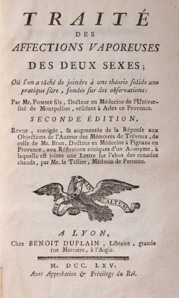 Pierre Pomme : Trait des Affections Vaporeuses des deux sexes; O l'on a tch de joindre  une thorie solide une pratique sure, fonde sur des observations.  - Asta Libri, Autografi e Stampe - Associazione Nazionale - Case d'Asta italiane