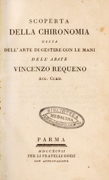 Vicente Requeno y Vives : Scoperta della Chironomia ossia dell'arte di gestire con le mani  - Asta Libri, Autografi e Stampe - Associazione Nazionale - Case d'Asta italiane