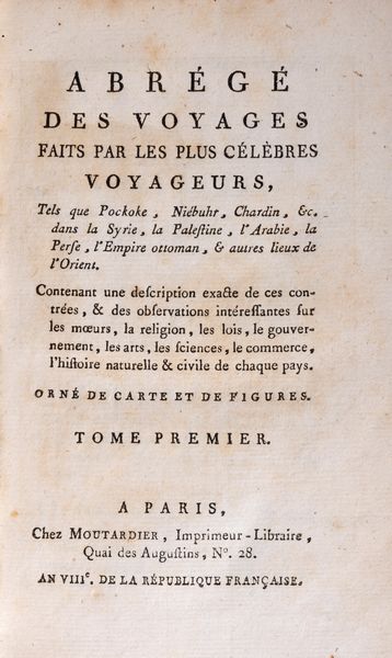 Abrg Des Voyages Faits Par Les Plus Clbres Voyageurs, Tels Que Pockoke, Nibuhr, Chardin, Dans La Syrie, La Palestine, L'arabie, La Perse  - Asta Libri, Autografi e Stampe - Associazione Nazionale - Case d'Asta italiane
