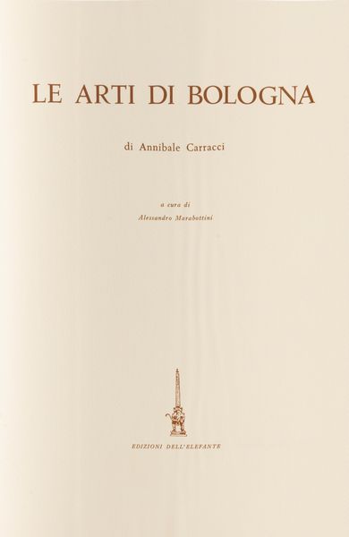 ANNIBALE CARRACCI : Le Arti di Bologna  - Asta Libri, Autografi e Stampe - Associazione Nazionale - Case d'Asta italiane