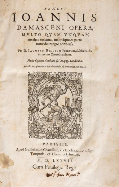 Giovanni Damasceno : Opera multo quam unquam antehac auctiora, magn�que ex parte nunc de integro conversa per D. Iacobum Billium. Accessit locuples rerum et verborum in his memorabilium index  - Asta Libri, Autografi e Stampe - Associazione Nazionale - Case d'Asta italiane