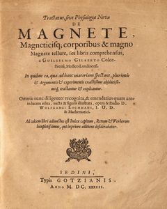 William Gilbert : Tractatus sive Physiologia nova de magnete  - Asta Libri, Autografi e Stampe - Associazione Nazionale - Case d'Asta italiane