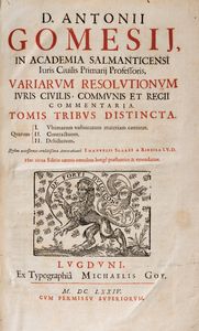 Antonio Gomez - Variarum resolutionum iuris civilis, communis et regii commentaria.