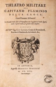 Flaminio Della Croce - Theatro militare La seconda volta dato all'Impressione con l'aggiunta di molte figure, molti Capitoli nuovi, et altri tutti ampliati.