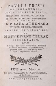 Paolo Frisi : De motu diurno terrae. Dissertatio  - Asta Libri, Autografi e Stampe - Associazione Nazionale - Case d'Asta italiane