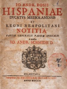 Johann Andreas Bose - Hispaniae, Ducatus Mediolanensis et Regni Neapolitani. Notitia partim generalis partim specialis