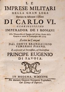 Brandaligio Venerosi - Le imprese militari della gran lega operate in sostenere i diritti di Carlo VI gloriosissimo imperador de i romani.