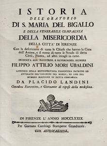 PLACIDO LANDINI - Istoria dell'Oratorio di S. Maria del Bigallo e della Venerabile compagnia della Misericordia