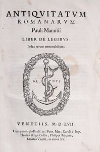 PAOLO MANUZIO - Antiquitatum romanarum. Liber de legibus. Index rerum memorabilium