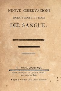 Felice Fontana : Nuove osservazioni sopra i globetti rossi del sangue  - Asta Libri, Autografi e Stampe - Associazione Nazionale - Case d'Asta italiane