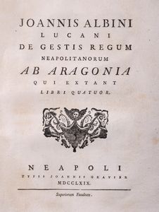 Giovanni Albini - De Rebus Gestis Regum Neapolitanorum ab Aragonia qui extant.