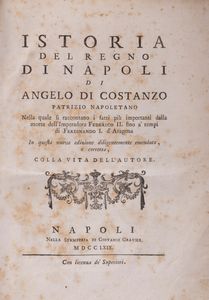 Angelo Di Costanzo - Istoria del Regno di Napoli. Nella quale si raccontano i fatti pi importanti dalla morte dell'Imperadore Federico II fino a' tempi di Ferdinando I d'Aragona.