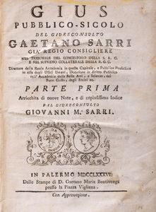 Gaetano Sarri - Gius pubblico-sicolo. Parte prima arricchita di nuove note e di copiosissimo indice dal giureconsulto Giovanni M. Sarri.