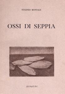Montale, Eugenio - Ossi di seppia (1920-1927)