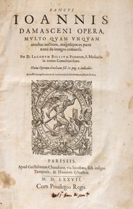 Giovanni Damasceno - Opera multo quam unquam antehac auctiora, magnque ex parte nunc de integro conversa per D. Iacobum Billium. Accessit locuples rerum et verborum in his memorabilium index
