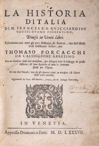 Guicciardini, Francesco - La historia dItalia Divisa in Venti libri. Riscontrata con tutti gli altri Historici, & Auttori, che dell'istesse cose habbiano scritto per Thomaso Porcacchi da Castiglione Arretino. Con un Giudicio fatto dal medesimo, per discoprir tutte le bellezze di questa Historia: & una Raccolta di tutte le Sententie sparse per l'Opera. Et con due Tavole: una degli Auttori citati in margine; & l'altra delle cose notabili. Aggiuntavi la Vita dell'Auttore, scritta da M. Remigio Fiorentino