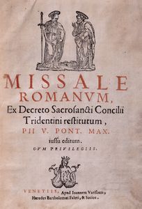 Pio V - Missale romanum ex decreto Sacrosa ncti Concilii Tridentinum restitutum Pii V Pont. Max: iussu editum. Cum Priviligiis.