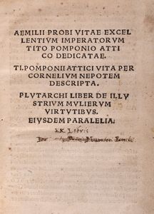 Plutarco - Aemilii Probi Vitæ excellentium imperatorum Tito Pomponio Attico Dedicatae - T. Pomponii Attici Vita per Cornelium Nepotem descripta - Plutarchi Liber de illustrium mulierum  virtutibus eiusdem paralelia