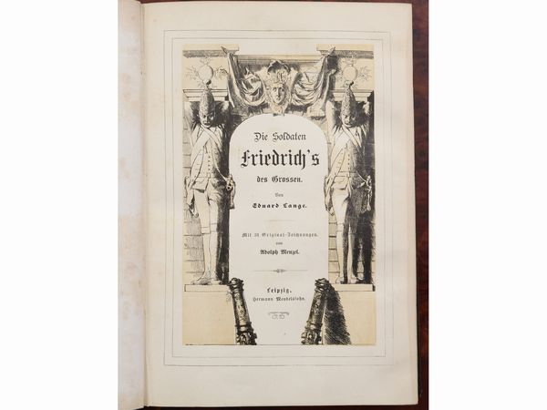Die Soldaten Friedrich's des Grossen von Eduard Lange  - Asta Una casa al Ponte Vecchio - Associazione Nazionale - Case d'Asta italiane