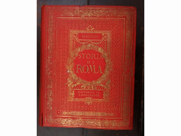 Storia di Roma dalle origini italiche fino alla morte di Teodosio il Grande  - Asta Una casa al Ponte Vecchio - Associazione Nazionale - Case d'Asta italiane