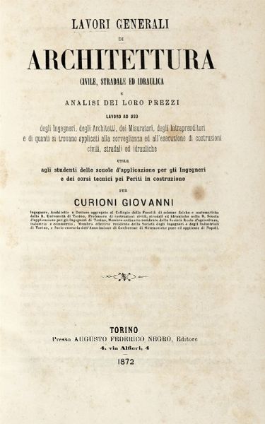 GIOVANNI CURIONI : Lavori generali di architettura civile, stradale ed idraulica e analisi dei loro prezzi...  - Asta Libri a stampa dal XVI al XX secolo | ASTA A TEMPO - PARTE II  - Associazione Nazionale - Case d'Asta italiane