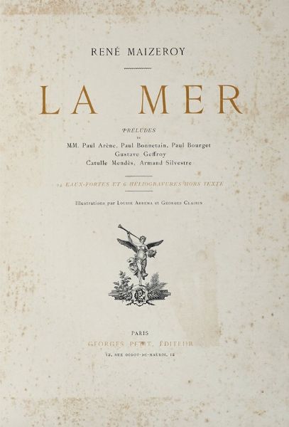 REN MAIZEROY : La Mer [...] 24 eaux-fortes et 6 heliogravures hors texte. Illustrations par Louise Abbema et Georges Clairin.  - Asta Libri a stampa dal XVI al XX secolo | ASTA A TEMPO - PARTE II  - Associazione Nazionale - Case d'Asta italiane