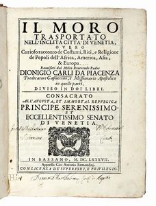 DIONIGI CARLI - Il Moro trasportato nell'inclita citta di Venetia, ouero Curioso racconto de costumi, riti, e religione de popoli dell'Africa, America, Asia, & Europa.