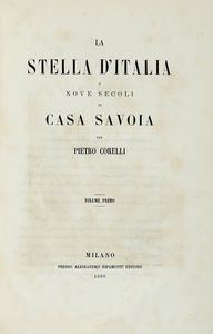 PIETRO CORELLI - La stella d'Italia o nove secoli di Casa Savoia. Volume primo (-quinto).