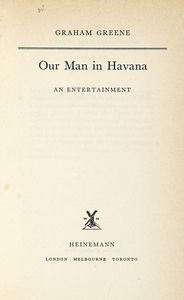 GRAHAM GREENE - Our man in Havana.
