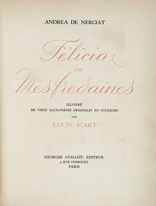 ANDR ROBERT ANDREA (DE) NERCIAT - Flicia ou Mes fredaines illustr de vigint eaux-fortes originales en couleurs par Louis Icart.