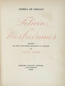 ANDR ROBERT ANDREA (DE) NERCIAT - Flicia ou Mes fredaines illustr de vigint eaux-fortes originales en couleurs par Louis Icart.